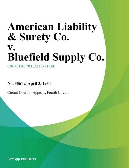 American Liability & Surety Co. v. Bluefield Supply Co.