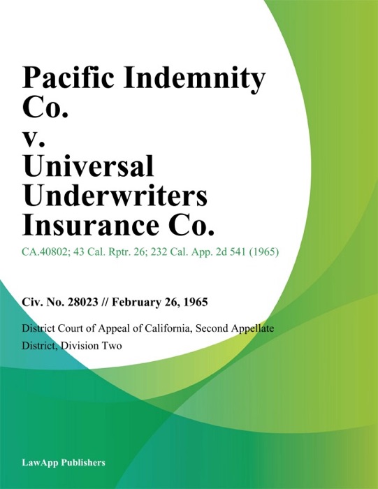 Pacific Indemnity Co. v. Universal Underwriters Insurance Co.