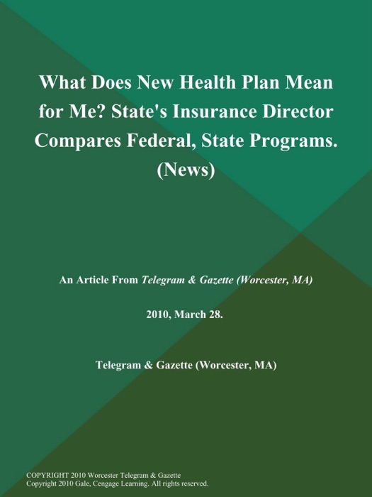 What Does New Health Plan Mean for Me? State's Insurance Director Compares Federal, State Programs. (News)