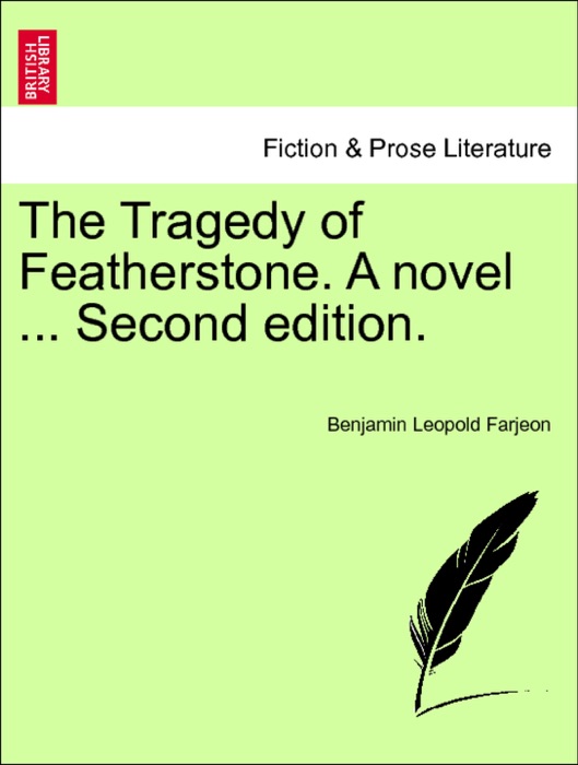 The Tragedy of Featherstone. A novel ... Second edition. Vol. II.