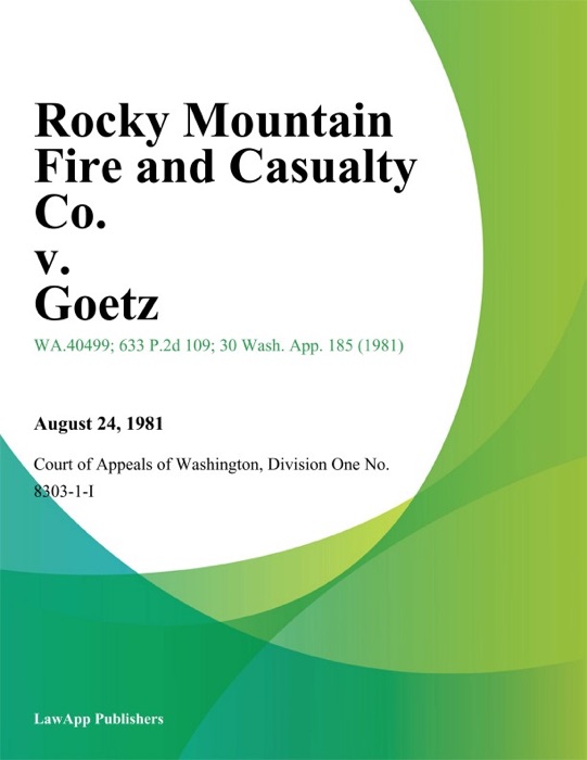 Rocky Mountain Fire And Casualty Co. V. Goetz