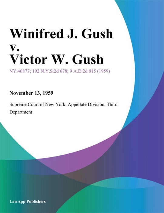 Winifred J. Gush v. Victor W. Gush