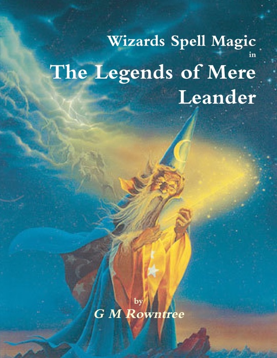 Wizards Spell Magic In the Legends of Mere Leander