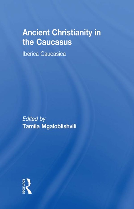 Ancient Christianity in the Caucasus