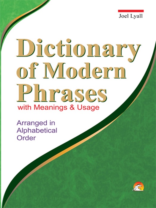 Dictionary of Modern Phrases With Meanings and Usage