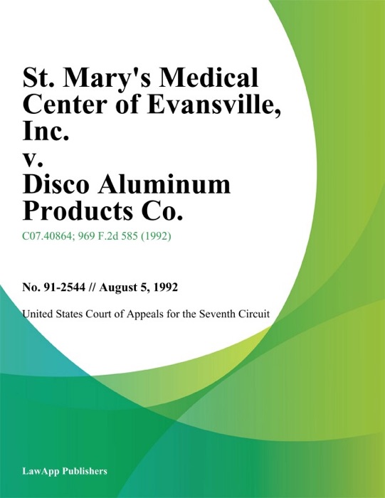 St. Mary's Medical Center of Evansville, Inc. v. Disco Aluminum Products Co.