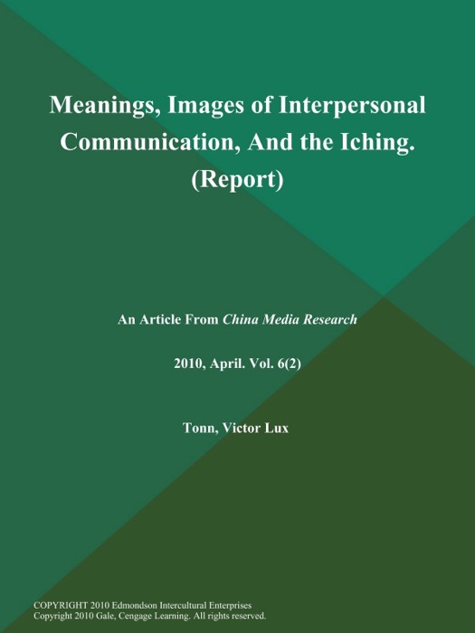 Meanings, Images of Interpersonal Communication, And the Iching (Report)