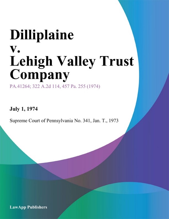 Dilliplaine v. Lehigh Valley Trust Company