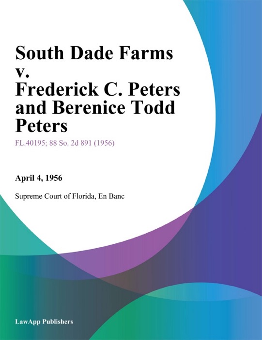 South Dade Farms v. Frederick C. Peters and Berenice Todd Peters