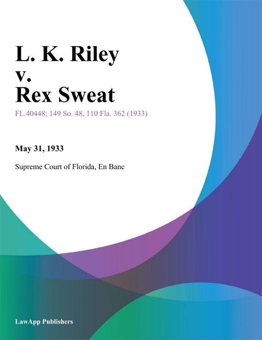 L. K. Riley v. Rex Sweat