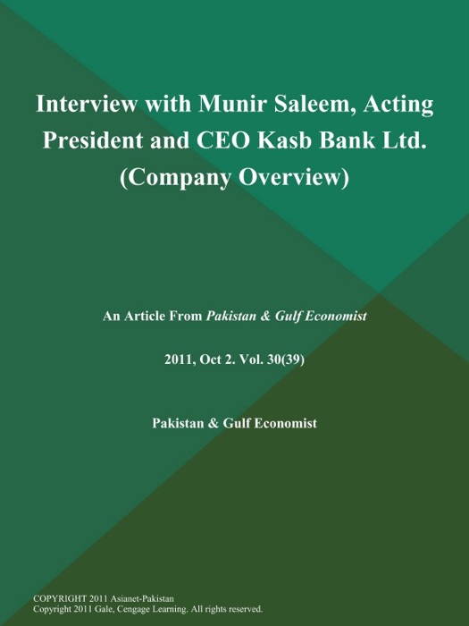 Interview with Munir Saleem, Acting President and CEO Kasb Bank Ltd (Company Overview)