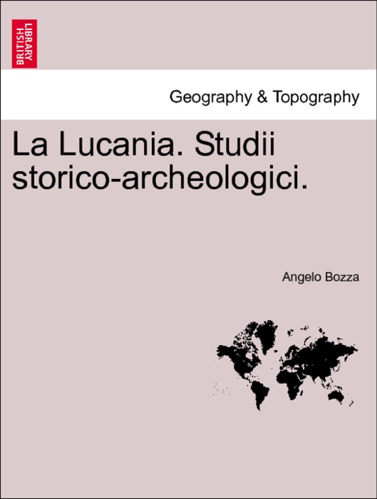 La Lucania. Studii storico-archeologici. V. II