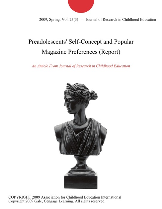 Preadolescents' Self-Concept and Popular Magazine Preferences (Report)