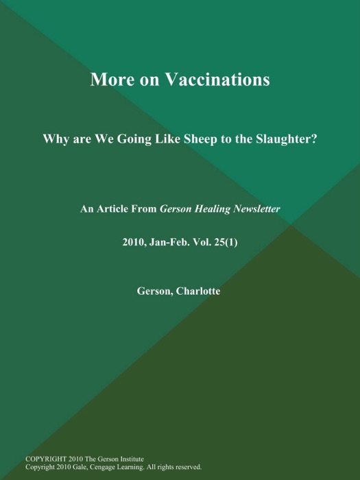 More on Vaccinations: Why are We Going Like Sheep to the Slaughter?