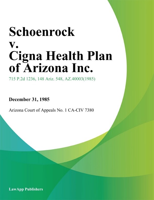 Schoenrock V. Cigna Health Plan Of Arizona Inc.