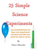 25 Fun Science Experiments for Kids - Dawn Marcotte