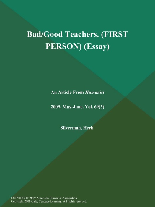 Bad/Good Teachers (FIRST PERSON) (Essay)