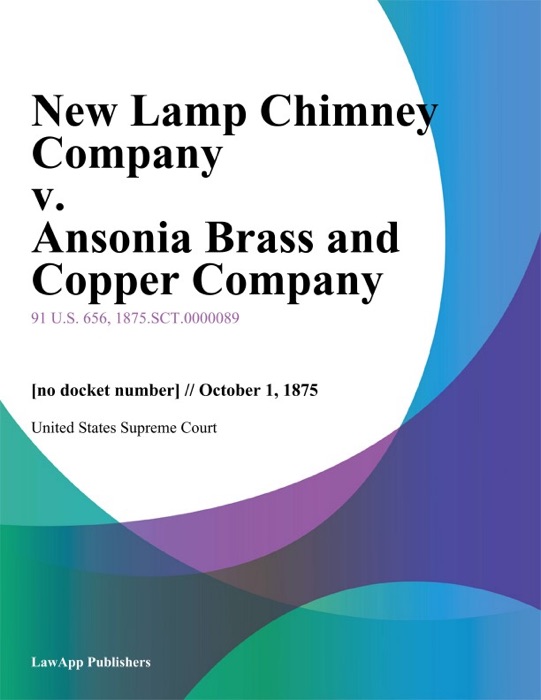 New Lamp Chimney Company v. Ansonia Brass and Copper Company