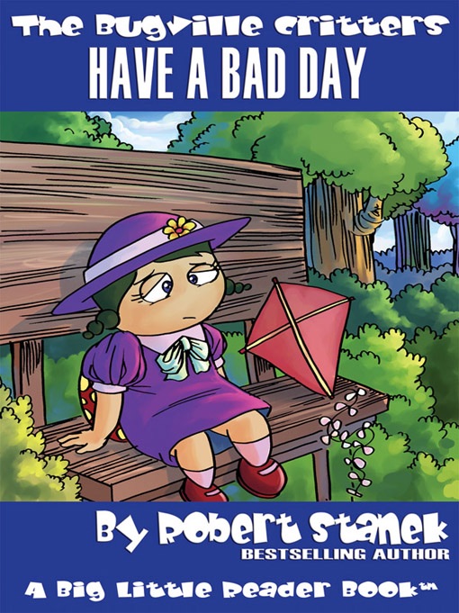 Have a Bad Day. A Bugville Critters Picture Book!