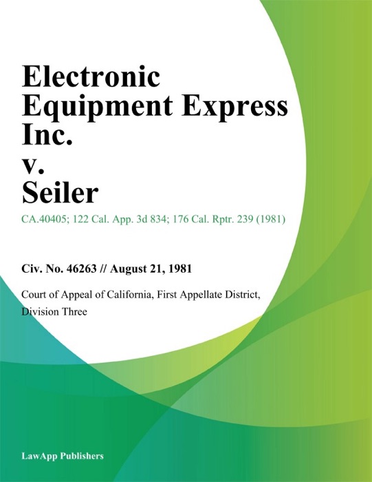 Electronic Equipment Express Inc. V. Seiler