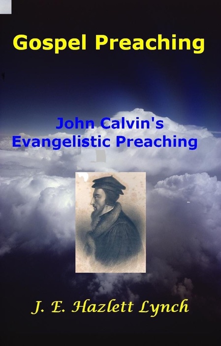 Gospel Preaching - John Calvin