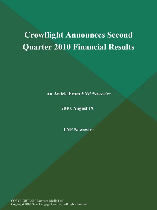 Crowflight Announces Second Quarter 2010 Financial Results