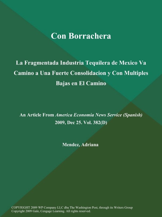 Con Borrachera: La Fragmentada Industria Tequilera de Mexico Va Camino a Una Fuerte Consolidacion y Con Multiples Bajas en El Camino