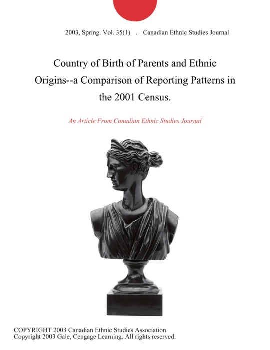 Country of Birth of Parents and Ethnic Origins--a Comparison of Reporting Patterns in the 2001 Census.