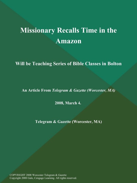 Missionary Recalls Time in the Amazon; Will be Teaching Series of Bible Classes in Bolton