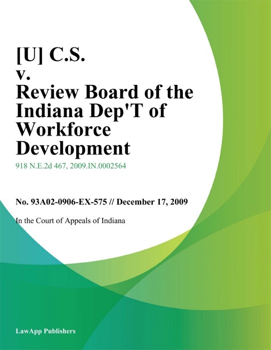 C.S. v. Review Board of the Indiana Dept of Workforce Development