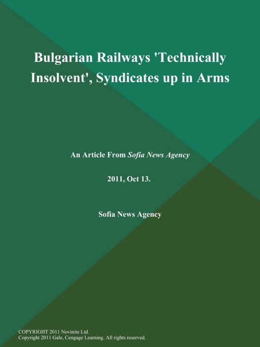 Bulgarian Railways 'Technically Insolvent', Syndicates up in Arms