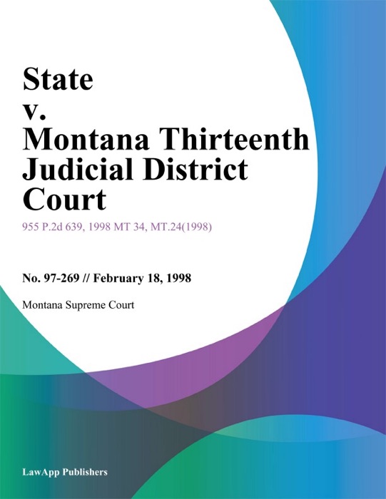 State v. Montana Thirteenth Judicial District Court