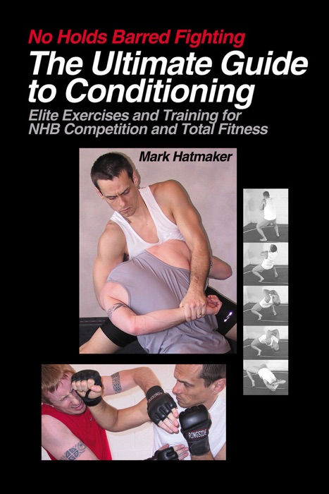 No Holds Barred Fighting: The Ultimate Guide to Conditioning