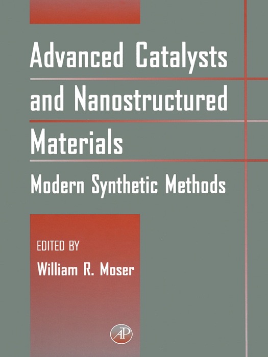 Advanced Catalysts and Nanostructured Materials (Enhanced Edition)