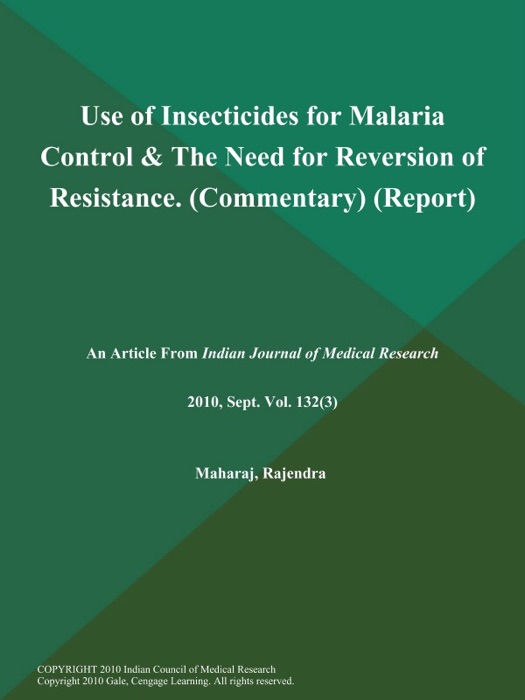 Use of Insecticides for Malaria Control & the Need for Reversion of Resistance (Commentary) (Report)