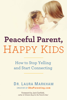 Peaceful Parent, Happy Kids - Laura Markham