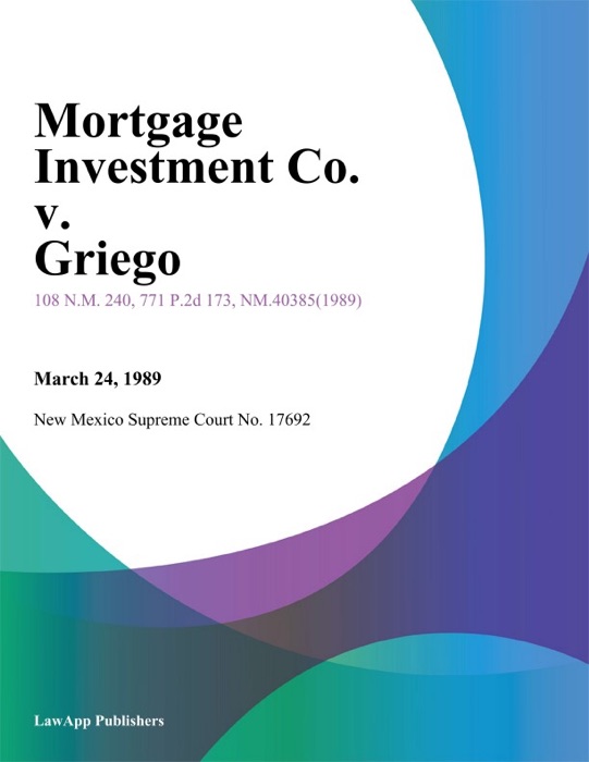 Mortgage Investment Co. V. Griego