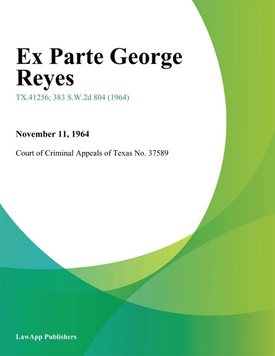 Ex Parte George Reyes