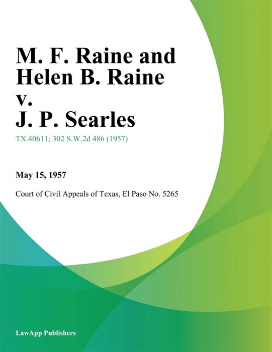 M. F. Raine and Helen B. Raine v. J. P. Searles