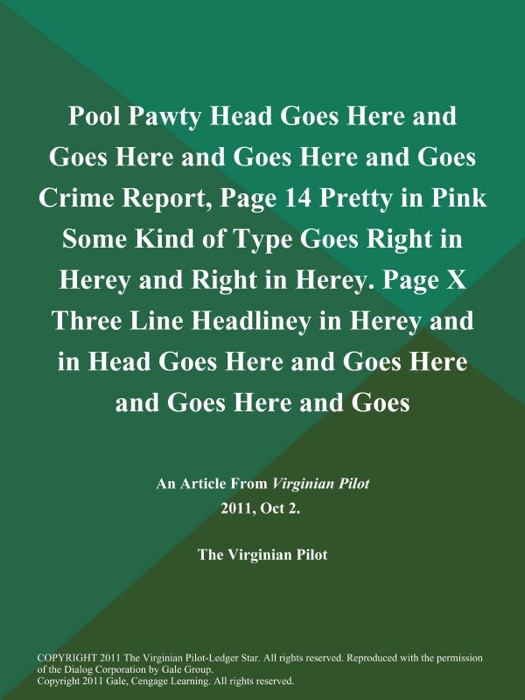 Pool Pawty Head Goes Here and Goes Here and Goes Here and Goes Crime Report, Page 14 Pretty in Pink Some Kind of Type Goes Right in Herey and Right in Herey. Page X Three Line Headliney in Herey and in Head Goes Here and Goes Here and Goes Here and Goes