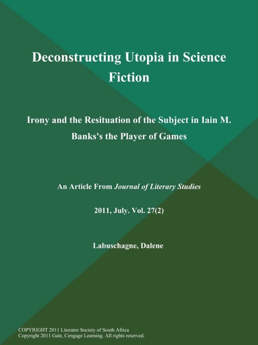 Deconstructing Utopia in Science Fiction: Irony and the Resituation of the Subject in Iain M. Banks's the Player of Games