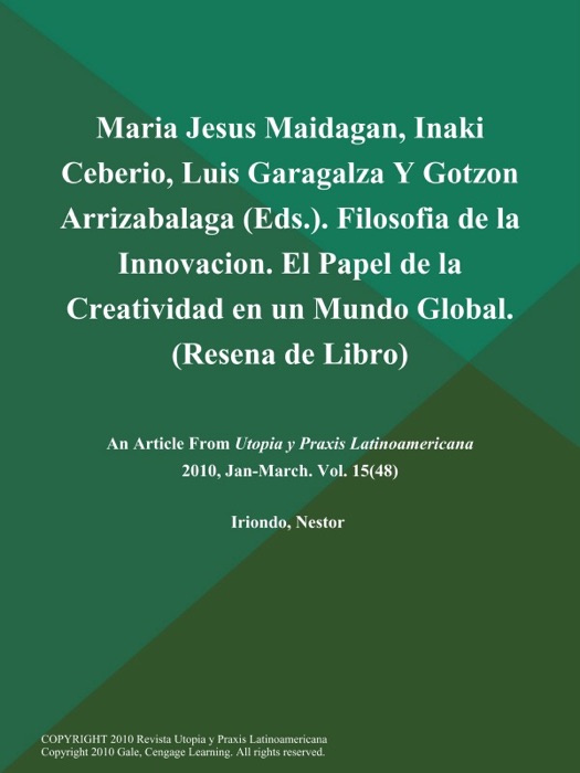 Maria Jesus Maidagan, Inaki Ceberio, Luis Garagalza Y Gotzon Arrizabalaga (Eds.). Filosofia de la Innovacion. El Papel de la Creatividad en un Mundo Global (Resena de Libro)