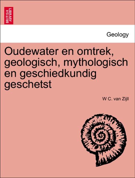 Oudewater en omtrek, geologisch, mythologisch en geschiedkundig geschetst