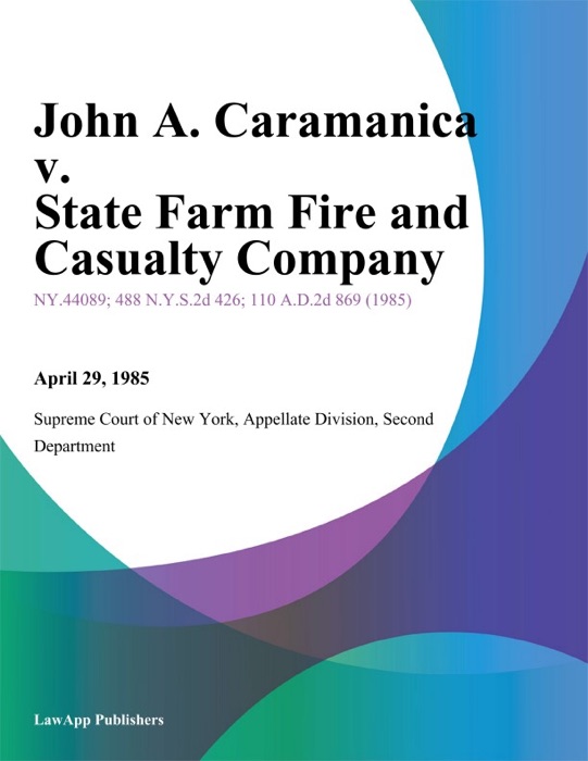 John A. Caramanica v. State Farm Fire and Casualty Company