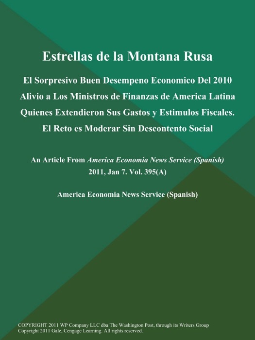 Estrellas de la Montana Rusa: El Sorpresivo Buen Desempeno Economico Del 2010 Alivio a Los Ministros de Finanzas de America Latina Quienes Extendieron Sus Gastos y Estimulos Fiscales. El Reto es Moderar Sin Descontento Social