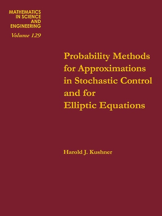 Probability Methods for Approximations In Stochastic Control and for Elliptic Equations