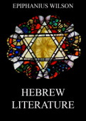 Hebrew Literature - Epiphanius Wilson