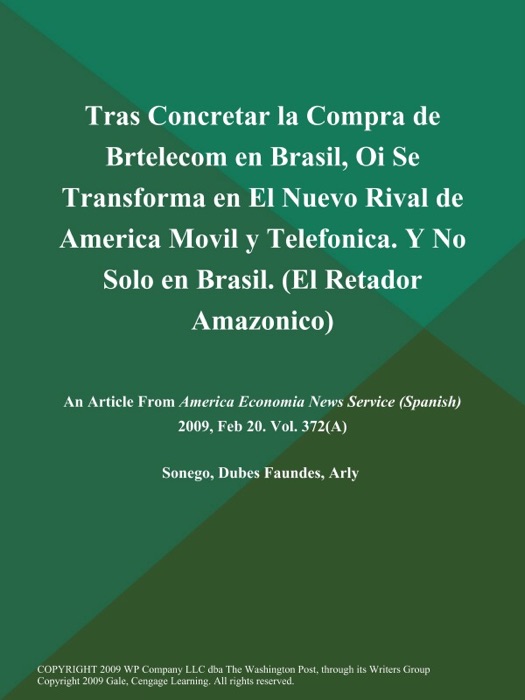 Tras Concretar la Compra de Brtelecom en Brasil, Oi Se Transforma en El Nuevo Rival de America Movil y Telefonica. Y No Solo en Brasil (El Retador Amazonico)