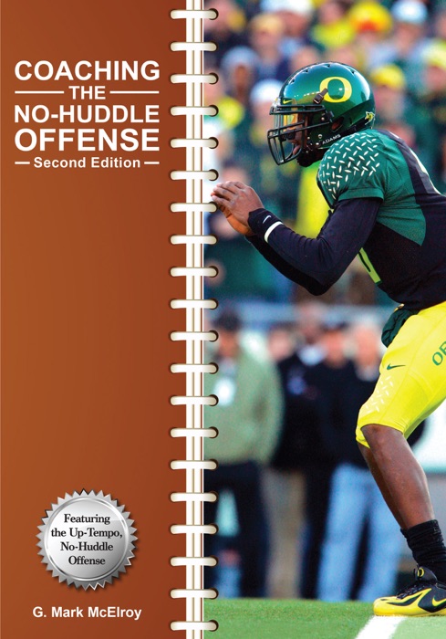 Coaching the No-Huddle Offense (Second Edition)