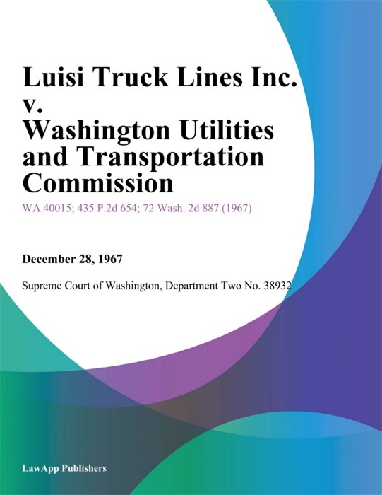 Luisi Truck Lines Inc. V. Washington Utilities And Transportation Commission